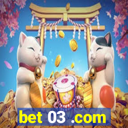 bet 03 .com
